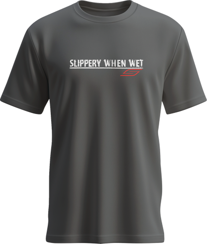 SLIPPERY Slippery When Wet T-Shirt - Charcoal - Small 3030-25345